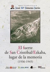Portada de El fuerte de San Crist&oacute;bal/Ezkaba, lugar de la memoria (1936-1945)