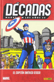 Portada de Décadas. Marvel en los años 50 . ¡El Capitán América ataca!