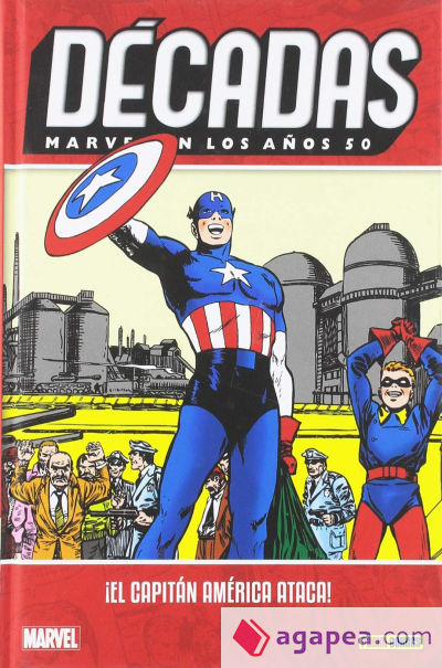 Décadas. Marvel en los años 50 . ¡El Capitán América ataca!