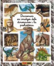 Portada de Diccionari en imatges dels dinosaures i la prehistória