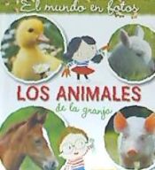 Portada de EL MUNDO EN FOTOS - LOS ANIMALES DE LA GRANJA