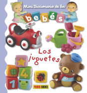 Portada de MINI DICCIONARIO DE LOS BEBÉS, LOS JUGUETES