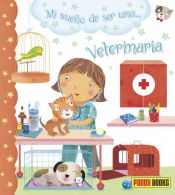 Portada de Mi sueño de ser una... veterinaria