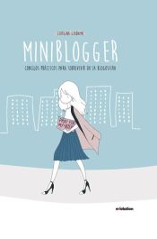 Portada de Miniblogger : consejos prácticos para sobrevivir en la blogosfera