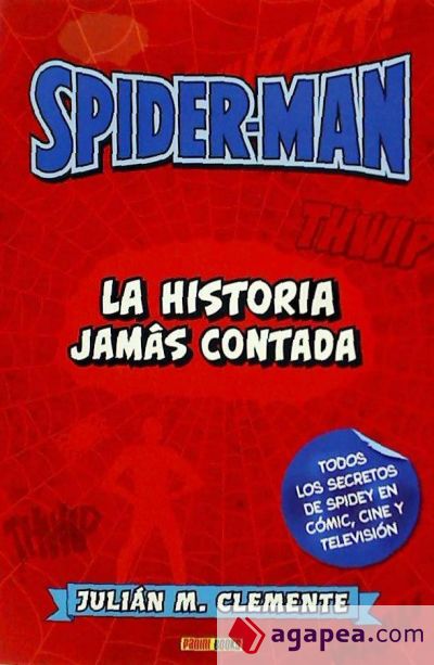 SPIDERMAN: LA HISTORIA JAMAS CONTADA - JULIAN MARIA CLEMENTE CAMPOS -  9788490940983