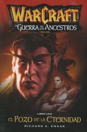 Portada de Warcraft. La Guerra de los Ancestros 01: El Pozo de la Eternidad