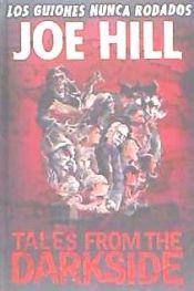 Portada de JOE HILL: TALES FROM THE DARKSIDE, LOS GUIONES NUNCA RODADOS