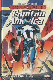 Portada de CAPITÁN AMERICA HEROES RETURN, SERVIR Y PROTEGER INTEGRAL