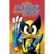 Portada de What If: ¿Y si Donald fuera Lobezno? y otras historias