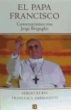 Papa Francisco. Conversaciones Con Jorge Bergoglio