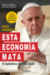 Papa Francisco. Esta economía mata