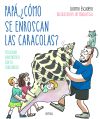 Papá, ¿cómo Se Enroscan Las Caracolas?