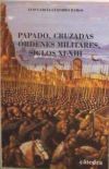 Papado, cruzadas y órdenes militares. Siglos XI-XIII