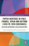 Paper Heritage in Italy, France, Spain and Beyond (16th to 19th Centuries)