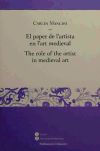 Paper de l'artista en l'art medieval, El / The role of the artist in medieval art