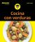 Portada de Cocina con verduras para Dummies, de Emilie Laraison