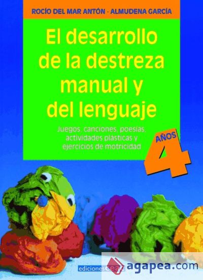 El desarrollo de la destreza manual y del lenguaje. 4 años