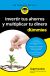 Portada de Invertir tus ahorros y multiplicar tu dinero para Dummies, de Ángel Faustino