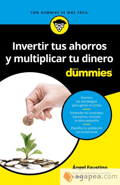 Invertir tus ahorros y multiplicar tu dinero para Dummies