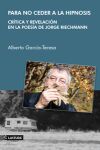 Para No Ceder A La Hipnosis. Critica Y Revelacion En La Poes