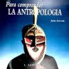 Para comprender la antropología, 1-Historia