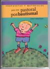 Para una pastoral pos-bautismal