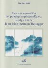 Para una superación del paradigma epistemológico: Rorty a través de su doble lectura de Heidegger