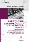 Paradigma tecnológico en la creación musical: una revisión histórico-musical y un caso de estudio en la música popular