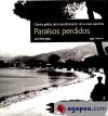 Paraísos perdidos. Crónica gráfica de la transformación de la costa española