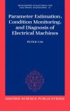 Parameter Estimation, Condition Monitoring, and Diagnosis of Electrical Machines