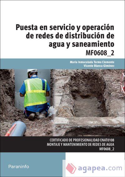 Puesta en servicio y operaci&oacute;n de redes de distribuci&oacute;n de agua y saneamiento. Certificados de profesionalidad. Montaje y mantenimiento de redes de agua