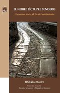 Portada de El Noble &Oacute;ctuple Sendero: El camino hacia el fin del sufrimiento
