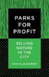 Parks for Profit: Selling Nature in the City