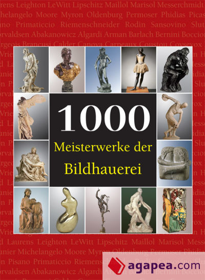 1000 Meisterwerke der Bildhauerei (Ebook)