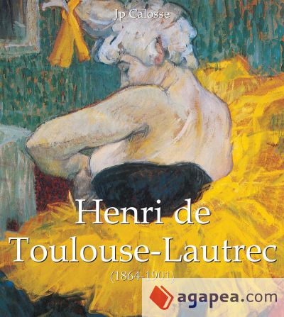 Henri de Toulouse-Lautrec (1864-1901) (Ebook)