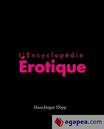 L'Encyclop&eacute;die &Eacute;rotique (Ebook)