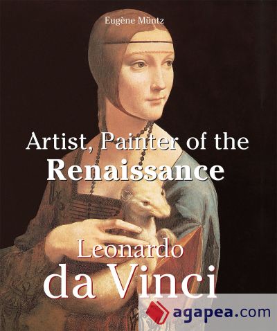 Leonardo Da Vinci - Artist, Painter of the Renaissance (Ebook)