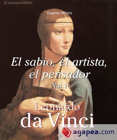 Leonardo Da Vinci - El sabio, el artista, el pensador vol 1 (Ebook)
