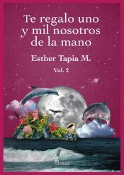 Portada de Te regalo uno y mil nosotros de la mano. Vol II