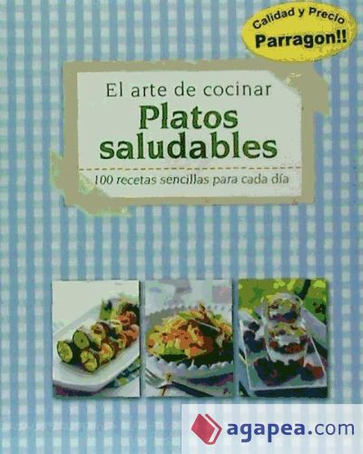 El arte de cocinar platos saludables