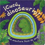 Portada de ¡Cucú, dinosaurio!