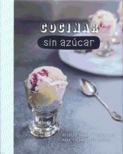 Portada de Cocinar sin azúcar