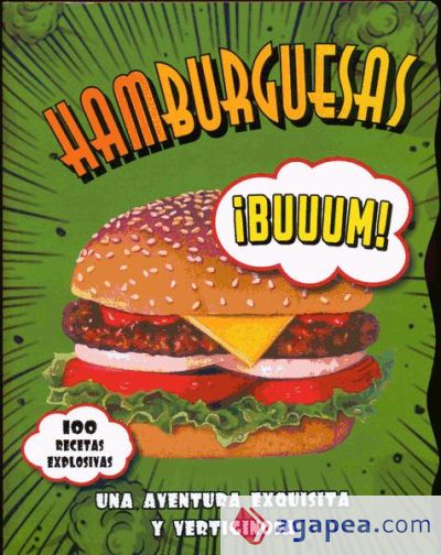 Hamburguesas. 100 Recetas Explosivas