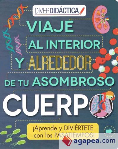 Viaje al interior y alrededor de tu asombroso cuerpo