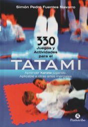 Portada de 330 JUEGOS Y ACTIVIDADES PARA EL TATAMI