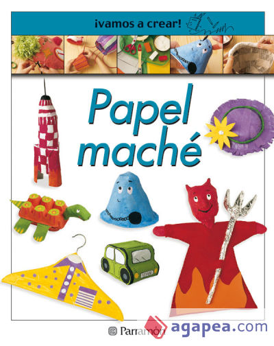 ¡VAMOS A CREAR! PAPEL MACHE