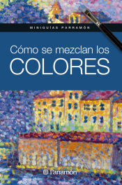 Portada de Cómo se mezclan los colores