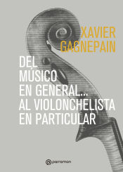 Portada de Del músico en general… al violonchelista en particular