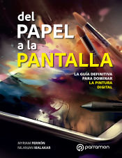 Portada de Del papel a la pantalla. La guía definitiva para dominar la pintura digital