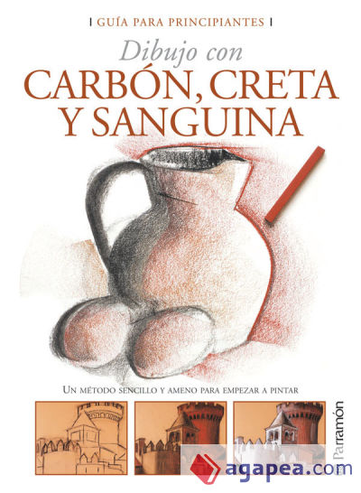 GUIA PARA PRINCIPIANTES DIBUJO CON CARBON, CRETA Y SANGUINA